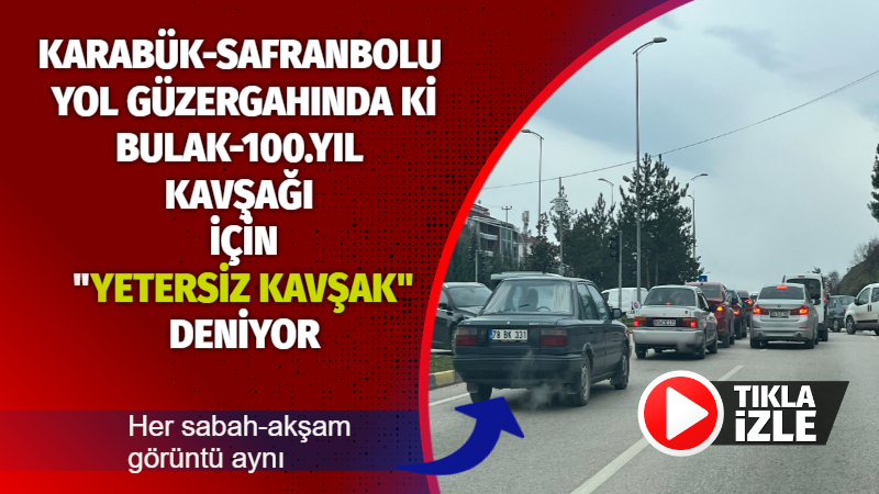 Karabük-Safranbolu yolu Bulak-100.yıl kavşağı