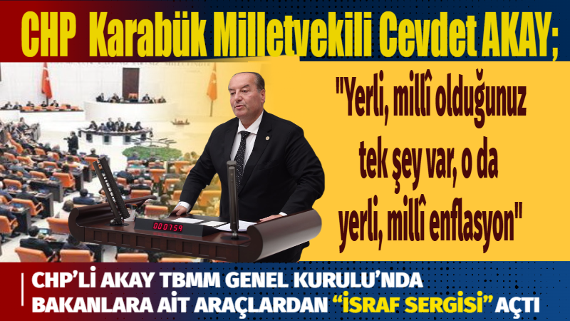 CHP’Lİ AKAY TBMM GENEL