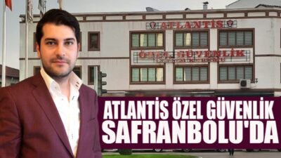 Bölgenin önemli Güvenlik markası olan Atlantis Özel Güvenlik Safranbolu Şubesi