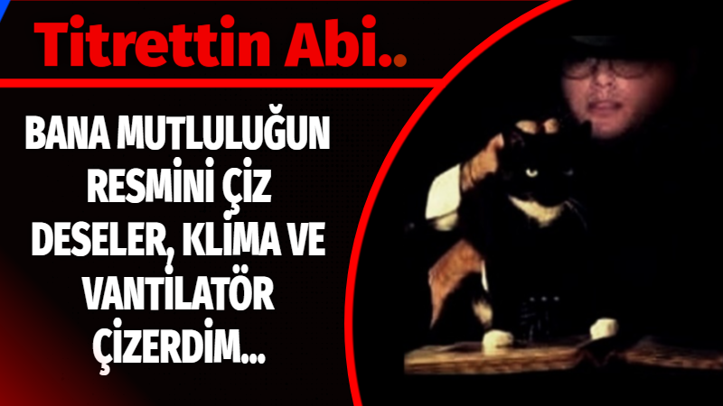 BANA MUTLULUĞUN RESMİNİ ÇİZ DESELER, KLİMA VE VANTİLATÖR ÇİZERDİM… ÖZET: Sizde tatile gidemeyip, serinlemek için sık sık buzdolabının kapağını