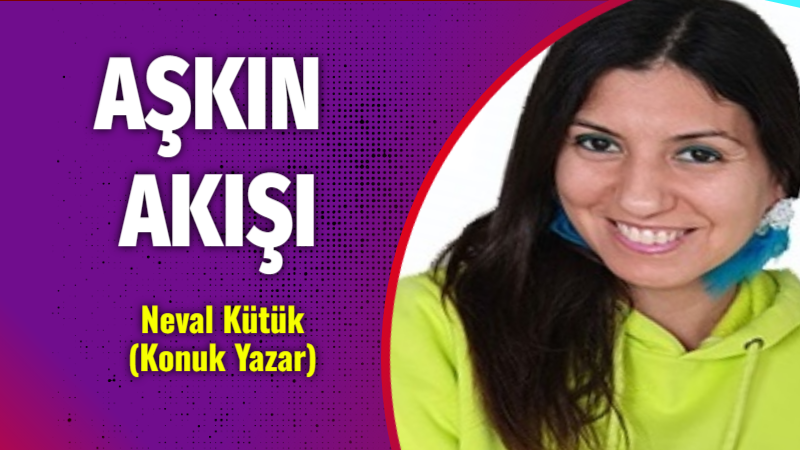   Eğer insan varoluşun akışında olursa aşk da doğal haliyle