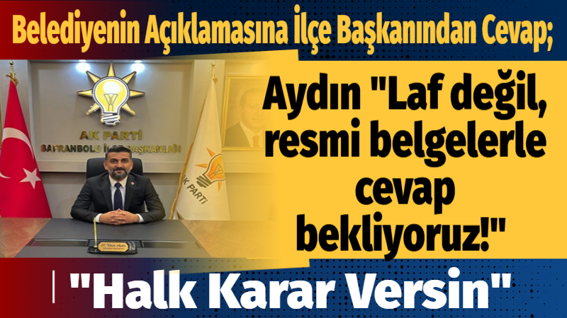 AK Parti Safranbolu İlçe Başkanı M. Yasin AYDIN  Safranbolu Belediyesinin