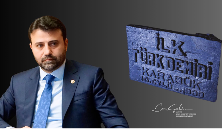 Karabük Ak Parti Milletvekili Cem Şahin  ” Türkiye’nin ilk ağır