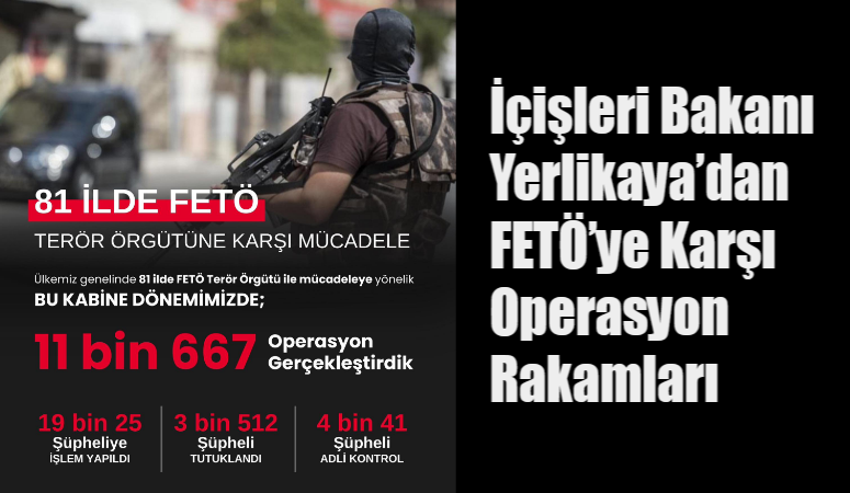 İçişleri Bakanı Ali Yerlikaya, son bir haftada FETÖ’ye yönelik 39