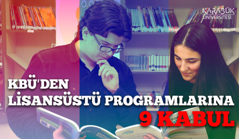 Karabük Üniversitesi, yükseköğretimde dönüşüm ve yenilik vizyonunu lisansüstü alana taşıyarak