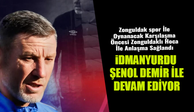 İdmanyurdu Zonguldak karşısına Zonguldaklı Hoca İle Çıkacak 