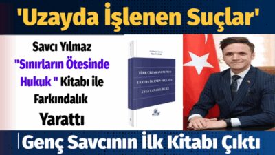 Karabük Cumhuriyet Savcısı Oğuz Yılmaz'dan Uzay Suçlarına Yönelik kitabı ile