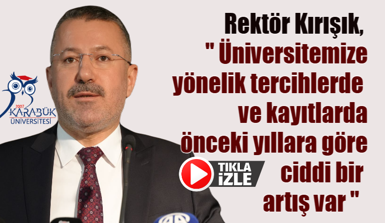 Rektör Kırışık, “Tercih ve kayıt oranlarında büyük artış var”   KBÜ Rektörü Prof. Dr. Fatih Kırışık, Akit TV canlı