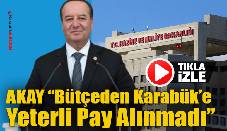 “Karabük’ten Hazineye  4 milyar 93 milyon Hazineden Karabük’e 391 Milyon…” CHP’li Akay’dan Cumhurbaşkanı Yardımcısı Yılmaz’a Karabük Çağrısı: Karabük Devletine Yük