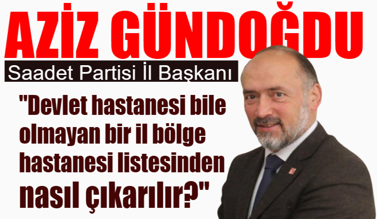 SP Karabük İl Başkanı Aziz Gündoğdu “Karabük’ün Sağlık Hakkı Yok Sayılamaz” "Karabük’ün sağlık yatırımlarını başka illere peşkeş çekmenize müsaade etmeyeceğiz."