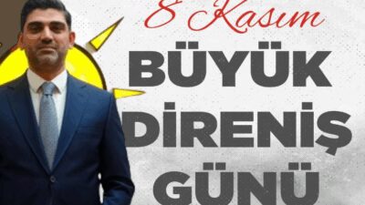 AK PARTİ il Başkanı Ferhat Salt ” 8 Kasım Direniş