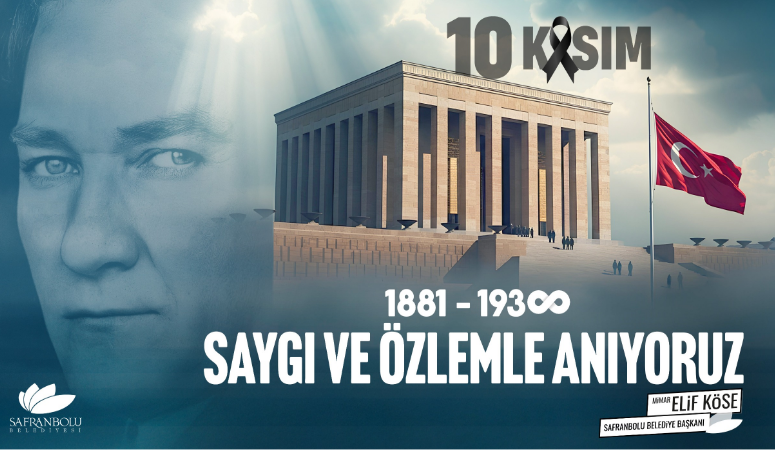 Safranbolu Belediye Başkanı Mimar Elif Köse, Gazi Mustafa Kemal Atatürk’ün