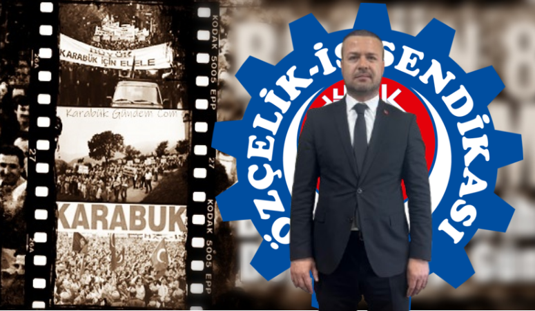 HAK İŞ  İş Konfederasyonu Karabük İl BaşkanıÖzçelik İş Sendikası Karabük