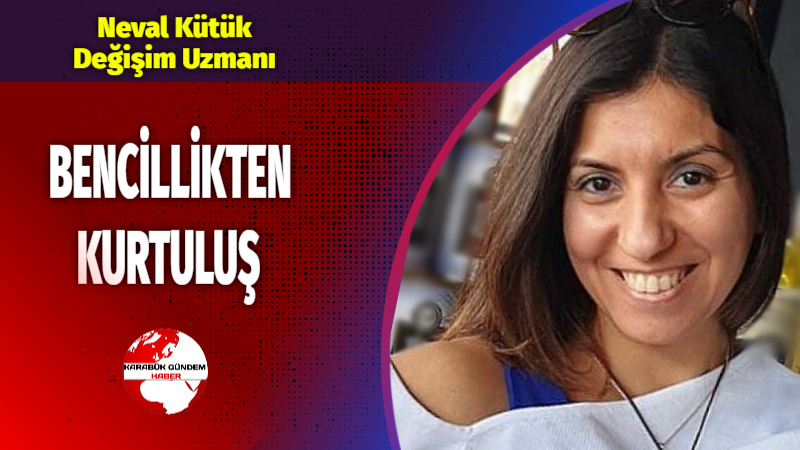 İnsan, hayatını sürdürebilmesi için bir miktar bencil olmak zorundadır. Buna